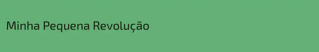 Minha Pequena Revolução